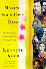 Kenneth Koch, Making Your Own Days: The Pleasures of Reading and Writing Poetry